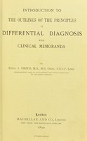 view Introduction to the outlines of the principles of differential diagnosis : with clinical memoranda / by Fred. J. Smith.