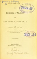 view The children of silence, or, The story of the deaf / by Joseph A. Seiss.