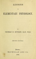 view Lessons in elementary physiology / by Thomas H. Huxley.