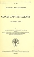 view On the diagnosis and treatment of cancer and the tumours analogous to it / by Maurice Henry Collis.