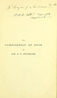 view On the composition of food and how it is adulterated : with practical directions for its analysis / by W. Marcet.