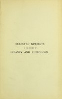 view Selected subjects in connection with the surgery of infancy and childhood : being the Lettsomian Lectures, delivered at the Medical Society of London, 1890 / by Edmund Owen.