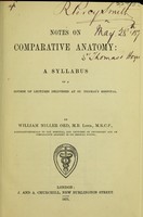 view Notes on comparative anatomy : a syllabus of a course of lectures delivered at St. Thomas's Hospital / by William Miller Ord.