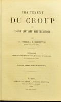 view Traitement du croup : ou, angine, laryngée diphthéritique / par P. Fischer et F. Bricheteau.