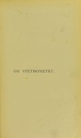 view On stethometry : being an account of a new and more exact method of measuring & examining the chest, with some of its results in physiology and practical medicine also an appendix on the chemical and microscopical examination of respired air / by Arthur Ransome.