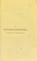 view On spermatorrhoea : its results and complications / by J.L. Milton.