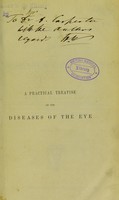 view A practical treatise on the diseases of the eye / by Haynes Walton.