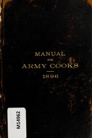 view Manual for army cooks / prepared under the direction of the Commissary General of Subsistence ; published by authority of the Secretary of War for use in the Army of the United States.