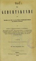 view Die Geburtskunde : mit Einschluss der Lehre von den übrigen Fortpflanzungsvorgängen im weiblichen Organismus / von Franz A. Kiwisch Ritter von Rotterau.