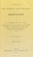 view A treatise on the science and practice of midwifery / by W.S. Playfair.