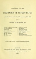 view Discussion on the prevention of enteric fever / opened by George Vivian Poore and continued by W.T. Gairdner [and others].