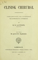 view Clinisk chirurgi : forelaesninger for studerende ved Kjøbenhavns Universitet / af M.H. Saxtorph.