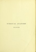 view Surgical anatomy : a treatise on human anatomy in its application to the practice of medicine and surgery / by John B. Deaver.