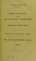 view Reports and papers on the Port and riparian sanitary survey of England and Wales, 1893-94 / with an introduction by the Medical Officer of the Local Government Board.