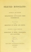 view Selected monographs : Kussmaul and Tenner on epileptiform convulsions from haemorrhage. Wagner on the resection of bones and joints. Graefe's three memoirs on iridectomy in iritis, choroiditis, and glaucoma.