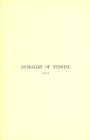 view A dictionary of medicine : including general pathology, general therapeutics, hygiene, and the diseases of women and children / by various writers ; edited by Richard Quain ; assisted by Frederick Thomas Roberts and J. Mitchell Bruce.