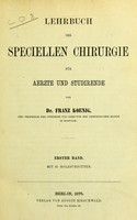 view Lehrbuch der speciellen Chirurgie : für Aerzte und Studirende / von Franz Koenig.