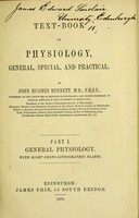 view Text-book of physiology, general, special and practical / by John Hughes Bennett.