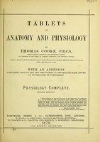 view Tablets of anatomy and physiology. Anatomy complete / by Thomas Cooke.