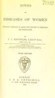 view Notes on diseases of women : specially designed to assist the student in preparing for examination / by J.J. Reynolds.
