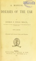 view A manual of diseases of the ear / by George P. Field.