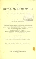 view A text-book of medicine : for students and practitioners / by Adolf Strümpell ; translated by permission from the 2nd and 3rd German editions by Herman F. Vickery and Philip Coombs Knapp ; with editorial notes by Frederick C. Shattuck.