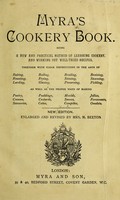 view Myra's cookery book : being a new and practical method of learning cookery and working out well-tried recipes... / [Myra].