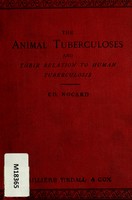 view The animal tuberculoses : and their relation to human tuberculosis / by Ed. Nocard ; translated by H. Scurfield.