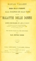 view Guida dello studente alla diagnosi ed alla cura delle malattie delle donne / per Alfred Lewis Galabin ; 1a traduzione italiana sulla 3a edizione inglese pel Dott. Natale Sisca.