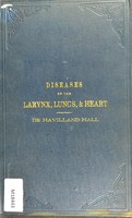 view Synopsis of the diseases of the larynx, lungs and heart : comprising Dr. Edwards' tables on the examination of the chest with alterations and additions / by F. De Havilland Hall.