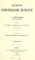 view Éléments d'histologie humaine / par A. Kölliker ; traduction de MM. J. Béclard et M. Sée ; revue par l'auteur.