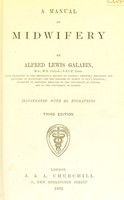 view A manual of midwifery / by Alfred Lewis Galabin.