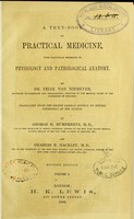 view A textbook of practical medicine : with particular reference to physiology and pathological anatomy / by Felix von Niemeyer ; translated from the 8th German edition ... by George H. Humphreys and Charles E. Hackley.