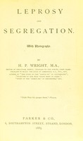 view Leprosy and segregation / by H.P. Wright.