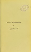 view Clinical investigations on squint : a monograph / by C. Schweigger ; translated from the German by Emily J. Robinson ; edited by Gustavus Hartridge.