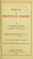 view A manual of the practice of surgery / by W. Fairlie Clarke.