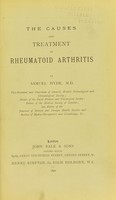 view The causes and treatment of rheumatoid arthritis / by Samuel Hyde.