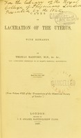 view Cases of laceration of the uterus : with remarks read May 2nd, 1866 / by Thomas Radford.