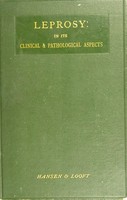 view Leprosy in its clinical & pathological aspects / by G. Armauer Hansen and Carl Looft ; translated by Norman Walker.