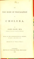 view On the mode of propagation of cholera / by John Snow.