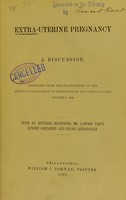 view Extra-uterine pregnancy : a discussion with an appendix reviewing Mr. Lawson Tait's Ectopic gestation and pelvic hematocele.