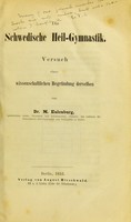 view Die schwedische Heil-Gymnastik : Versuch einer wissenschaftlichen Begründung derselben / von M. Eulenburg.