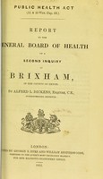 view Report to the General Board of Health on a second inquiry at Brixham, in the county of Devon / by Alfred L. Dickens, Superintending Inspector.