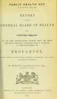 view Report to the General Board of Health on a further inquiry as to the boundaries which may be most advantageously adopted for a portion of the township of Broughton, in the parish of Manchester, hundred of Salford, and county palatine of Lancaster / by Robert Rawlinson, Superintending Inspector.