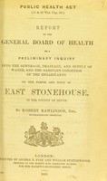 view Report to the General Board of Health on a preliminary inquiry into the sewerage, drainage, and supply of water, and the sanitary condition of the inhabitants of the parish and town of East Stonehouse, in the county of Devon / by Robert Rawlinson, Superintending Inspector.