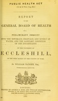 view Report to the General Board of Health on a preliminary inquiry into the sewerage, drainage, and supply of water, and the sanitary condition of the inhabitants of the township of Eccleshill, in the West Riding of the county of York / by William Ranger, Superintending Inspector.