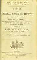 view Report to the General Board of Health on a preliminary inquiry into the sewerage, drainage, and supply of water, and the sanitary condition of the inhabitants of the parish of Ashton Keynes, in the county of Wilts / by Thomas Webster Rammell, Superintending Inspector.