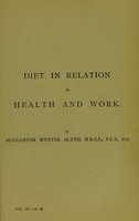 view Diet in relation to health and work / by Alexander Wynter Blyth.