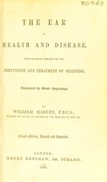 view Deafness practically illustrated as to its nature, causes and treatment / by James Yearsley.