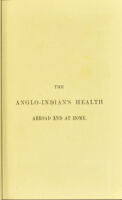 view The Anglo-Indian's health abroad and at home / by G. Sherman Bigg.